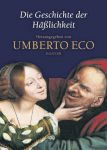 Umberto Eco: Die Geschichte der Häßlichkeit