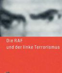 Wolfgang Kraushaar: Die RAF und der linke Terrorismus