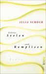 Julia Schoch: Schöne Seelen und Komplizen