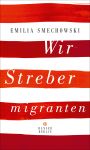 Emilia Smechowski: Wir Strebermigranten