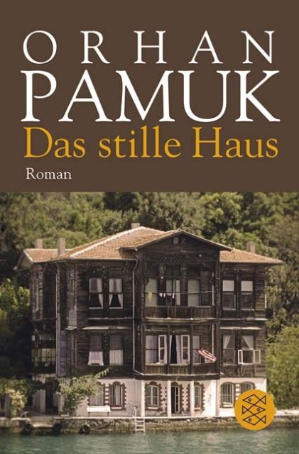 Orhan Pamuk: Das stille Haus