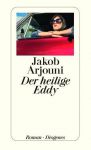 Jakob Arjouni: Der heilige Eddy
