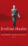 Eveline Hasler: Mit dem letzten Schiff