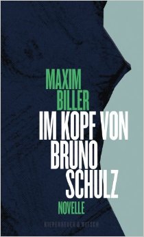 Maxim Biller: Im Kopf von Bruno Schulz